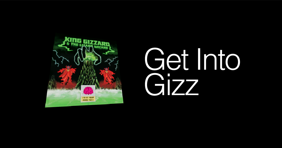 Get Into Gizz